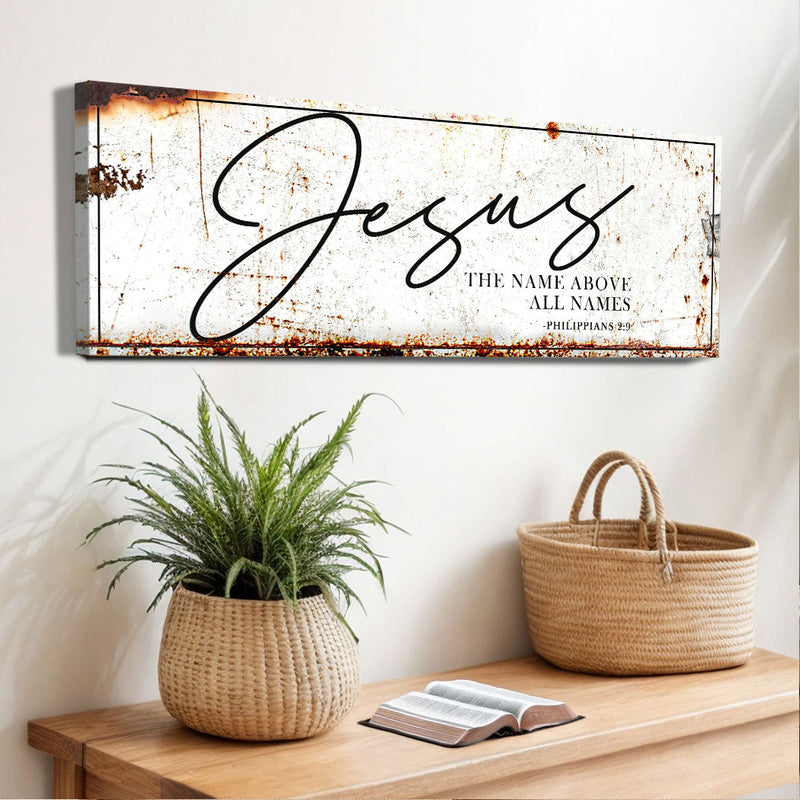Jesus The Name Above All Names - Philippians 2:9 Faith Sign II