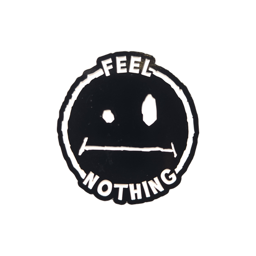 Feel Nothing Enamel Pin