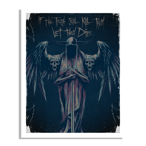 Truth Shall Kill - Limited Edition Print