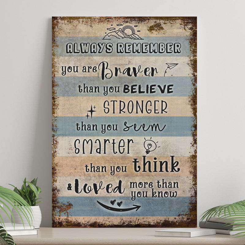 You Are Braver Than You Believe Sign